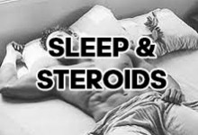 Sleep & Steroids